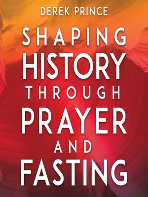 cover image of Shaping History Through Prayer and Fasting